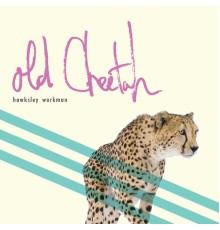 HAWKSLEY WORKMAN - Old Cheetah