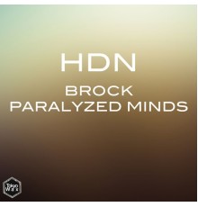 HDN - Brock / Paralyzed Minds