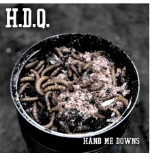 H.D.Q. - Hand Me Downs