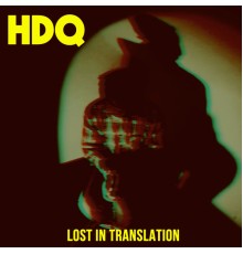 H.D.Q. - Lost in Translation