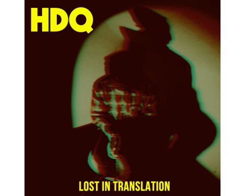 H.D.Q. - Lost in Translation