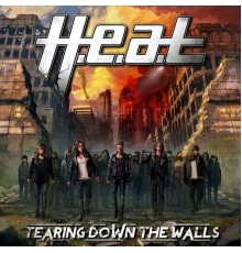 H.E.A.T - Tearing Down the Walls