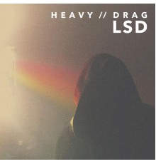 HEAVY DRAG - Lsd