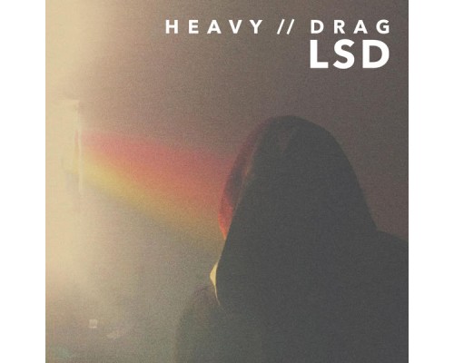 HEAVY DRAG - Lsd