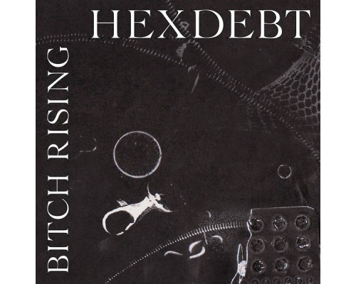 HEXDEBT - BITCH RISING