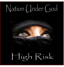 HIGH RISK - Nation Under God