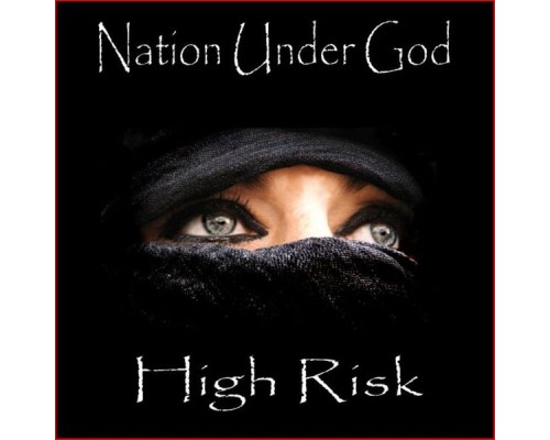 HIGH RISK - Nation Under God