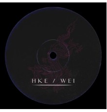 HKE, WEi - HKE / WEI