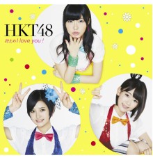 HKT48 - Hikaeme I Love You!