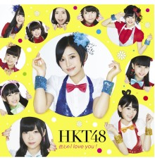 HKT48 - Hikaeme I Love You!