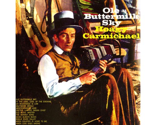 HOAGY CARMICHAEL - Ole Buttermilk Sky