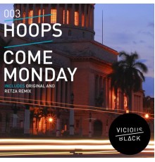 HOOPS - Come Monday