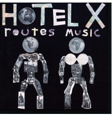 HOTEL X - Routes Music