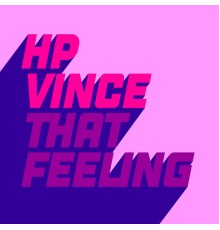 HP Vince - That Feeling