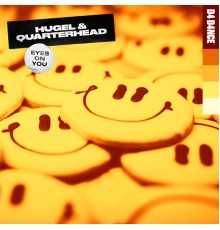 HUGEL & Quarterhead - Eyes On You