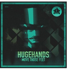 HUGEhands - Move Those Feet