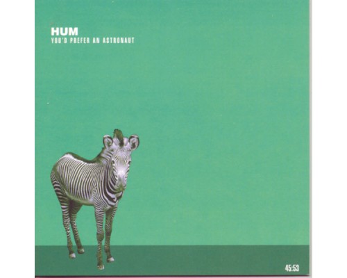 HUM - You'd Prefer An Astronaut