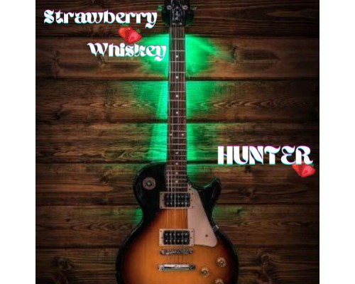 HUNTER - Strawberry Whiskey