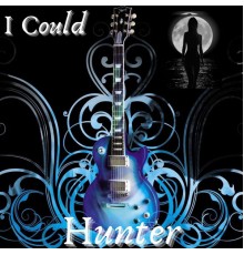 HUNTER - I Could