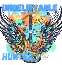 HUNTER - Unbelievable (All The Mixes)