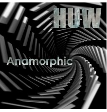 HUW - Anamorphic