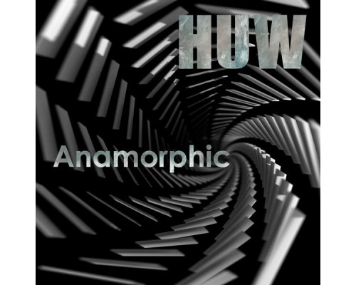 HUW - Anamorphic