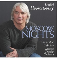 HVOROSTOVSKY Dmitri, baryton - HVOROSTOVSKY, D.: Russian Songs (Moscow Nights) (HVOROSTOVSKY Dmitri, baryton)