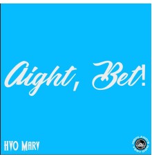 HVO MARV - Aight, Bet!