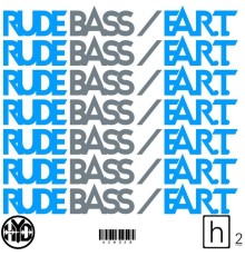 HYD - Rude Bass / F.A.R.T.