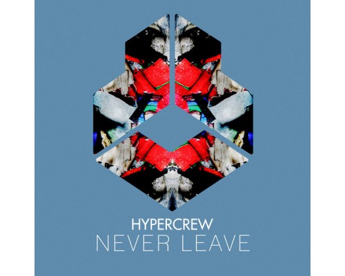 HYPERCREW - Never Leave