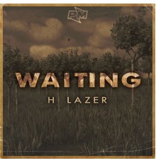 H Lazer - Waiting