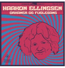 Haakon Ellingsen - Orkaner og fuglesang