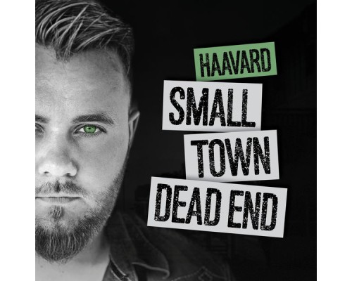 Haavard - Small Town Dead End Haavard - Small Town Dead End