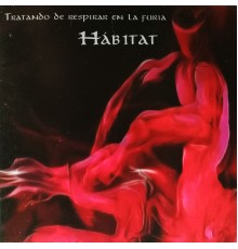 Habitat - Tratando de Respirar en la Furia
