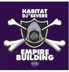 Habitat & DJ Severe - Empire Building