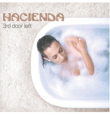 Hacienda - 3rd Door Left