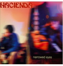 Hacienda - Narrowed Eyes