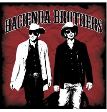 Hacienda Brothers - Hacienda Brothers