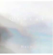 Haco - Qoosui