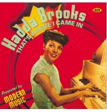 Hadda Brooks - That's Where I Came In: The Modern Recordings 1946-47