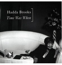 Hadda Brooks - Time Was When