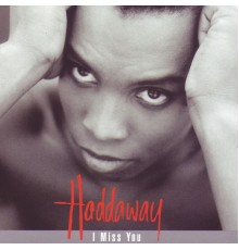 Haddaway - I Miss You