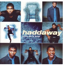 Haddaway - Let's Do It Now