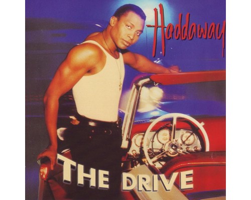 Haddaway - The Drive