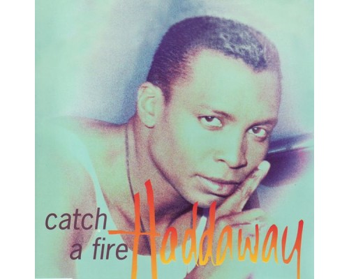 Haddaway - Catch a Fire