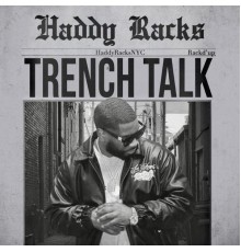 Haddy Racks - TRENCH TALK