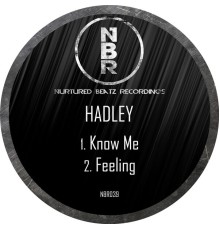 Hadley - Know Me / Feeling