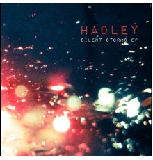 Hadley - Silent Storms EP