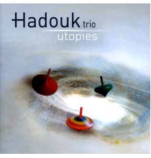 Hadouk Trio - Utopies