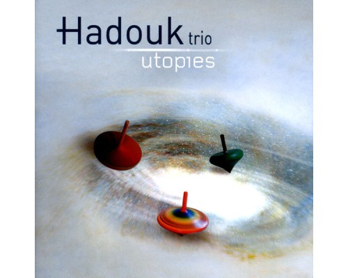 Hadouk Trio - Utopies